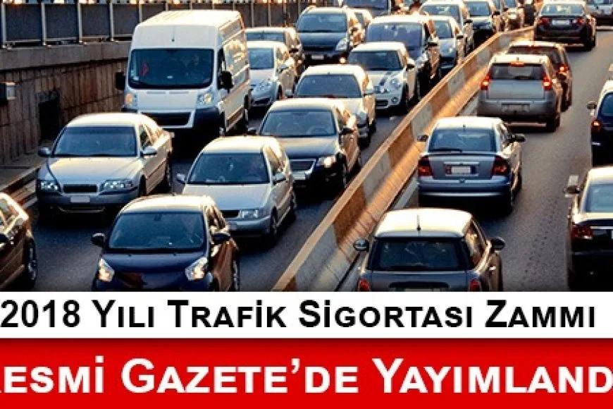 2018 Yılı Zorunlu Trafik Sigortası Zam Oranı Resmi Gazetede